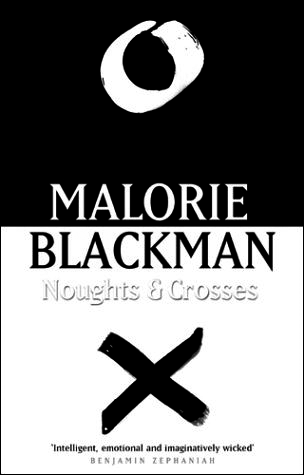 the cover of Noughts and Crosses by Malorie Blackman